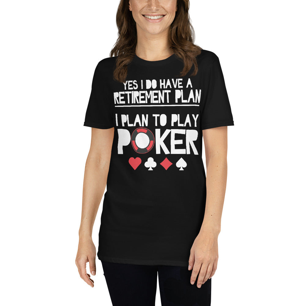 Yes I Do Have a Retirement Plan T-Shirt