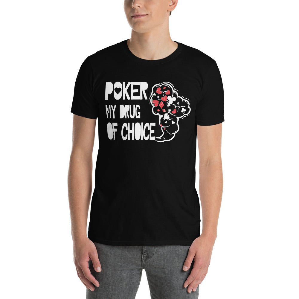 Poker My Drug of Choice T-Shirt