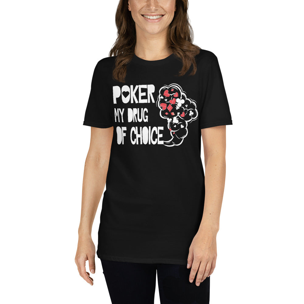 Poker My Drug of Choice T-Shirt