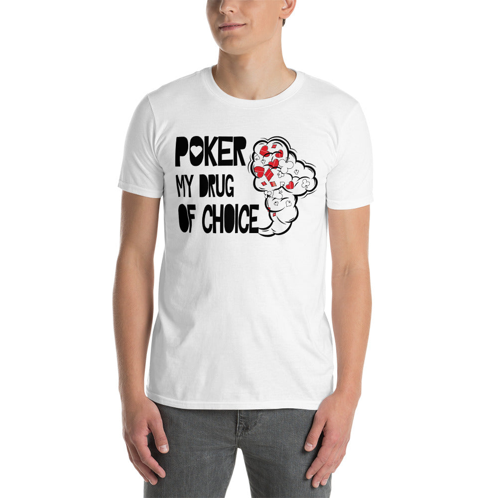 Poker My Drug of Choice T-Shirt